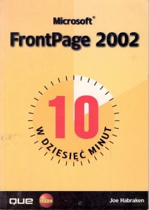 Microsoft Front Page 2002 : W dziesięć minut / Joe Habraken 