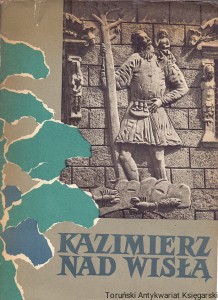 Kazimierz na Wisłą / Edward Hartwig, Karol Siciński 