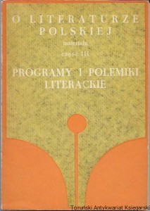 O literaturze polskiej materiały część III Programy i polemiki literackie / Helena Zaworska (oprac.)
