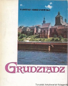 Grudziądz / Tadeusz Chrzanowski 