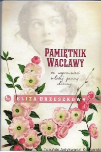 Pamiętnik Wacławy ze wspomnień młodej panny ułożony / Eliza Orzeszkowa 