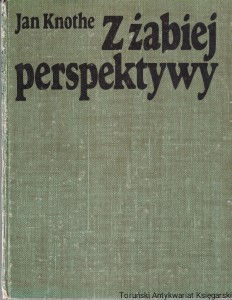 Z żabiej perspektywy / Jan Knothe (1985)