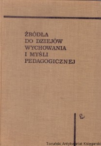 Źródła do dziejów wychowania i myśli pedagogicznej Tom III : Pedagogika i szkolnictwo w XX stuleciu / Stefan Wołoszyn (oprac.)
