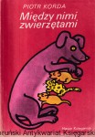 Między nimi zwierzętami / Piotr Korda