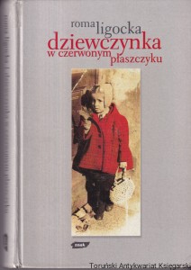 Dziewczynka w czerwonym płaszczyku / Roma Ligocka 
