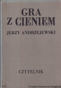 Gra z cieniem / Jerzy Andrzejewski