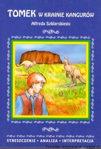 Tomek w krainie kangurów Alfreda Szklarskiego : streszczenie - analiza - interpretacja / Danuta Anusiak (oprac.)