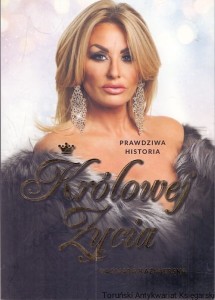 Prawdziwa historia królowej życia / Dagmara Kaźmierska 