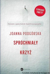 Spróchniały krzyż / Joanna Podgórska 