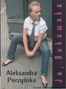 Ja, Bukowska / Aleksandra Perzyńska