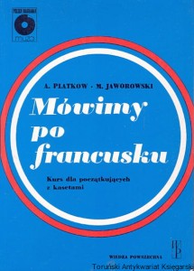 Mówimy po francusku : Kurs dla początkujących  / A. Płatków, M. Jaworowski 