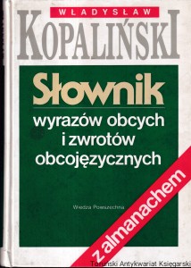 Słownik wyrazów obcych i zwrotów obcojęzycznych / Władysław Kopaliński 