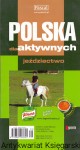  Polska dla aktywnych : Windsurfing, Jeździectwo / Praca zbiorowa 
