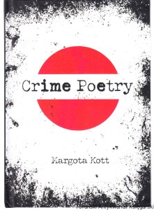 Crime Poetry / Margota Kott