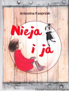 Nieja i ja / Antonina Kasprzak