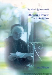 Obrazki z Pniew - i nie tylko / Bp Marek Jędraszewski 