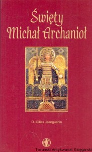 Święty Michał Archanioł / O. Gilles Jeanguenin  