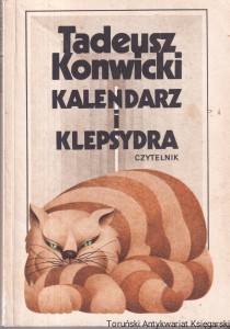 Kalendarz i Klepsydra / Tadeusz Konwicki 