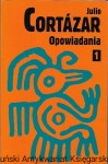 Opowiadania 1 / Julio Cortazar