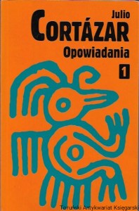 Opowiadania 1 / Julio Cortazar