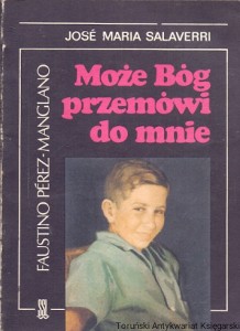 Może Bóg przemówi do mnie : Faustino Perez-Manglano / Jose Maria Salaverri 