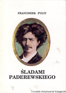 Śladami Paderewskiego / Franciszek Pulit 