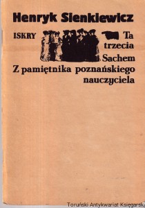Ta trzecia: Sachem: Z pamiętnika poznańskiego nauczyciela / Henryk Sienkiewicz