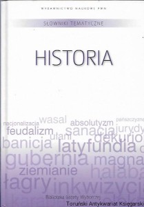 Historia : Słowniki tematyczne : Biblioteka Gazety Wyborczej / Praca zbiorowa 