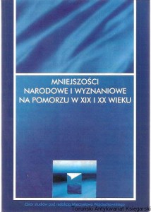 Mniejszości narodowe i wyznaniowe na Pomorzu w XIX i XX wieku