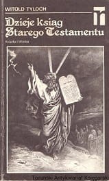 Dzieje ksiąg Starego Testamentu : Szkice z krytyki biblijnej / Witold Tyloch