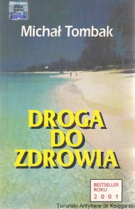 Droga do zdrowia / Michał Tombak 
