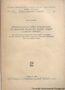 Późnoglacjalne formy – denudacyjne na zboczach pradoliny Noteci-Warty i Doliny Drwęcy : Studia Societatis Scientiarum Torunensis Toruń – Polonia vol. VI nr 1 Sectio C (Geographia et Geologia) 1965 / Zofia Churska
