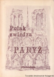 Polak Zwiedza Paryż : Przewodnik / Jan Winczakiewicz (oprac.)