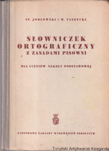 Słowniczek ortograficzny z zasadami pisowni / St. Jodłowski, W. Taszycki 