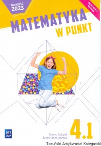 Matematyka w punkt : Zeszyt ćwiczeń Szkoła podstawa 4.1 : Egzemplarz testowy / Aleksandra Szklarska 
