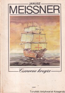Czerwone krzyże : Opowieść o korsarzu Janie Martenie / Janusz Meissner 