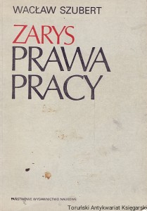 Zarys prawa pracy / Wacław Szubert 