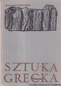 Sztuka Grecka V wieku p.n.e. / Maria Ludwika Bernhard