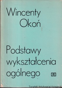 Podstawy wykształcenia ogólnego / Wincenty Okoń