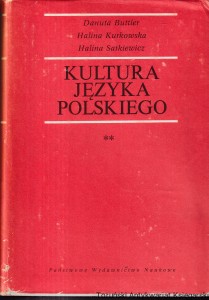 Kultura języka polskiego: Zagadnienia poprawności leksykalnej (Słownictwo rodzime)  / Danuta Buttler, Halina Kurkowska, Halina Satkiewicz 