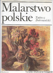 Malarstwo polskie ostatnich dwustu lat / Tadeusz Dobrowolski 