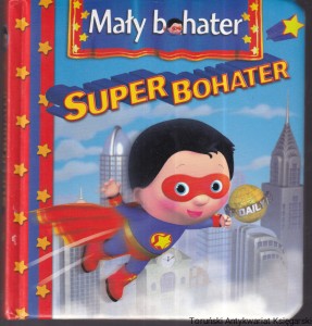 Mały bohater : Super bohater / Emilie Beaumont, Alexis Nesme