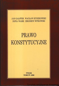 Prawo konstytucyjne / Jan Galster, Wacław Szyszkowski, Zofia Wasik, Zbigniew Witkowski (1996)