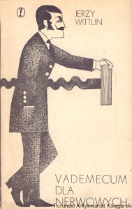 Vademecum dla nerwowych / Jerzy Wittlin