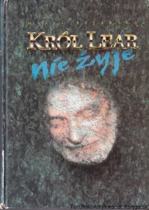 Król Lear nie żyje / Maria Bojarska