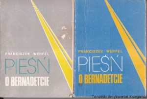 Pieśń o Bernadetcie Tomy I-II / Franciszek Werfel