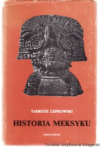 Historia Meksyku / Tadeusz Łepkowski