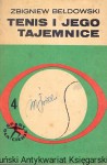 Tenis i jego tajemnice  / Zbigniew Bełdowski  
