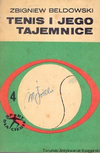 Tenis i jego tajemnice  / Zbigniew Bełdowski  