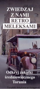 Zwiedzaj z nami retro meleksami : Odkryj zakątki średniowiecznego Torunia /  Brak autora 